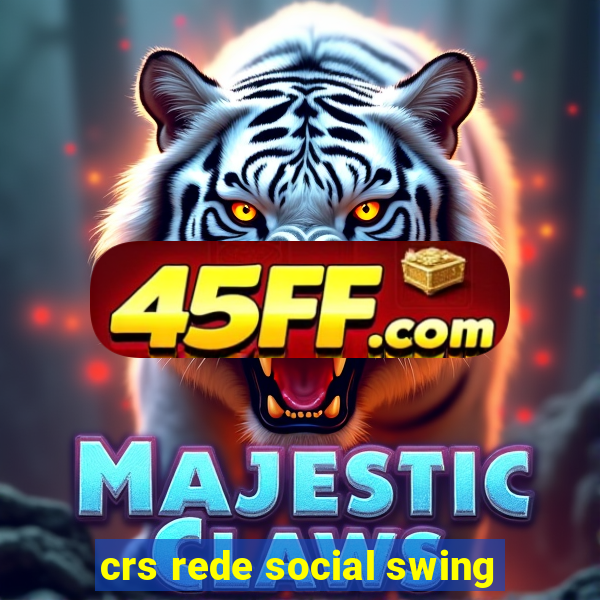 crs rede social swing